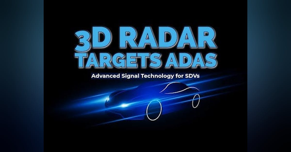 El radar 3D utiliza procesamiento de señales avanzado para ADAS